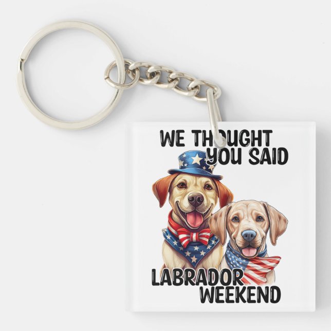 Patriotic Labrador Dogs Quote Funny Humour Key Ring (Front)
