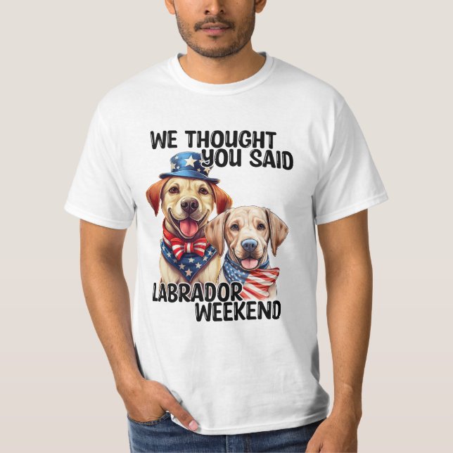 Patriotic Labrador Dogs Quote Funny Humour T-Shirt (Front)