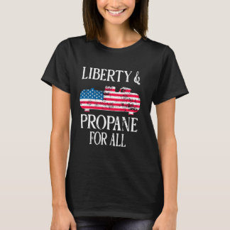 Patriotic Liberty and Propane For All US Flag Prop T-Shirt