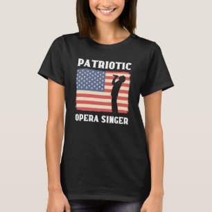 Patriotic Opera Singer Music Choir Opera Singer T-Shirt
