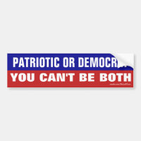 Patriotic Or Democrat - You Can't Be Both