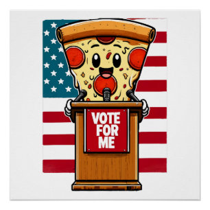 patriotic pizza vote for me poster