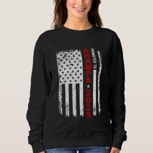 Patriotic Promoted To Grampa Est 2025 First Time N Sweatshirt