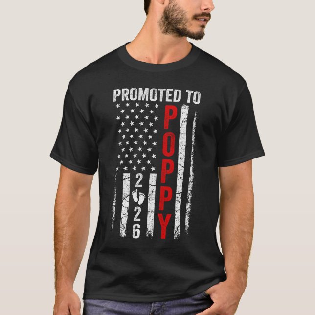 Patriotic Promoted To Poppy 2026 First Time New Po T-Shirt (Front)