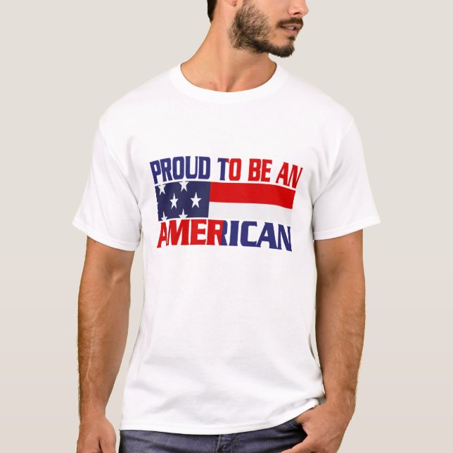 Patriotic Proud to Be an American T-Shirt (Front)