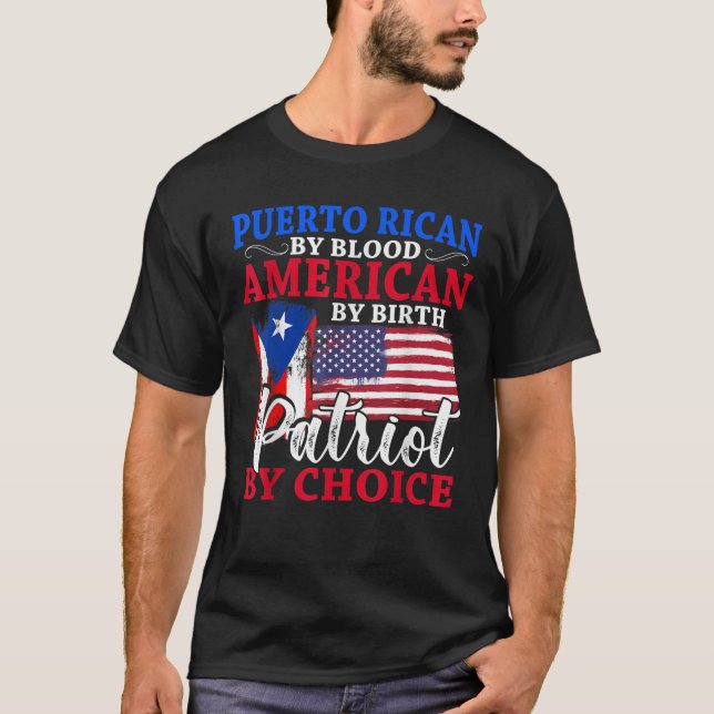 Patriotic Puerto Rican By Blood American By Birth T-Shirt (Front)