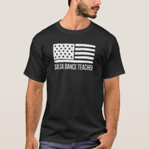 Patriotic Salsa Dance Teacher 4th Of July American T-Shirt