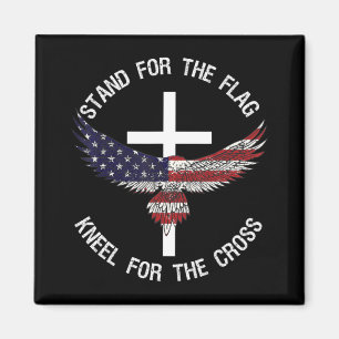 Patriotic Stand For The Flag Kneel For The Cross  Magnet
