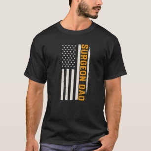 Patriotic Surgery Doctor Medical Surgeon Dad Ameri T-Shirt