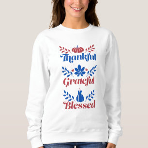 Patriotic thankful grateful and blessed sweatshirt