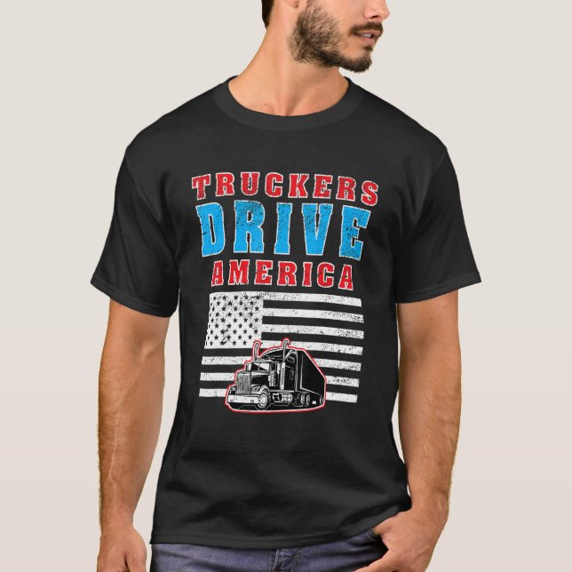 Patriotic Truckers Drive America Long Haul Truck D T-Shirt (Front)