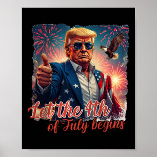 Patriotic Trump Fireworks Let The 4th Of July Begi Poster
