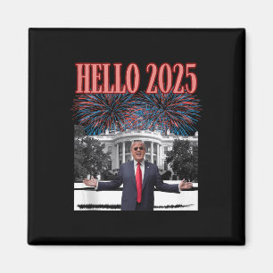 Patriotic Trump Hello 2025 New Year Eve Republican Magnet