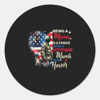 Patriotic veterans day being a veterans mama is an classic round sticker