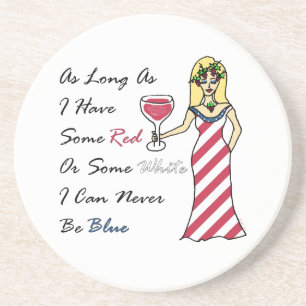 Patriotic Wine Goddess "Red Or White...Never Blue" Coaster