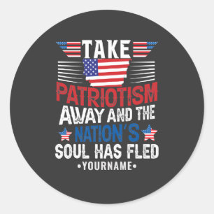 Patriotism is the Nation's Soul Classic Round Sticker
