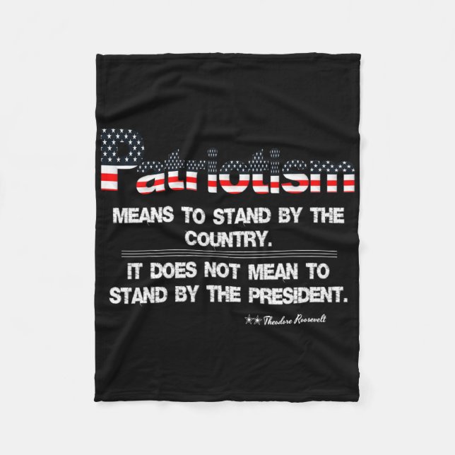 Patriotism Means To Stand By The Country Anti Trum Fleece Blanket (Front)