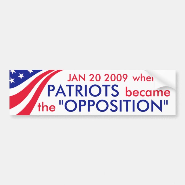 Patriotism = Opposition? Bumper Sticker (Front)