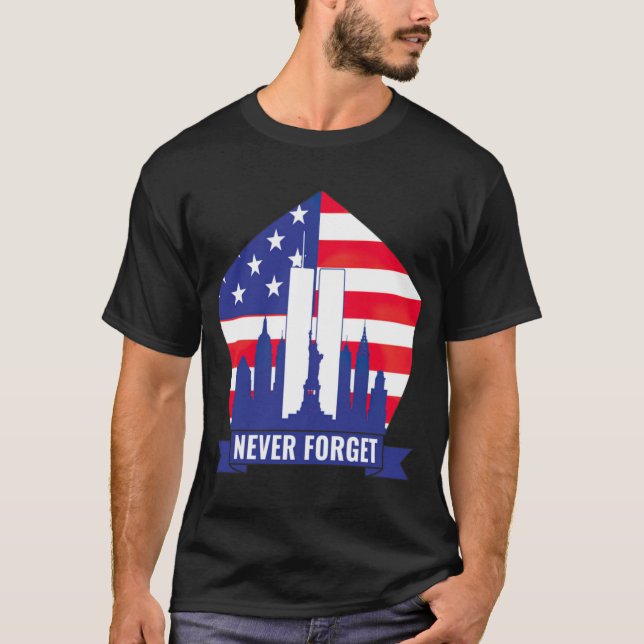 Patriots Day Never Forget 9 11 T-Shirt (Front)