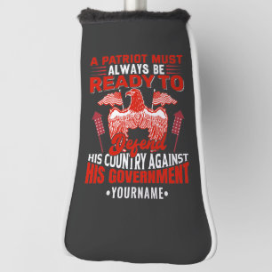 Patriots Must Always Be Ready to Defend Golf Head Cover