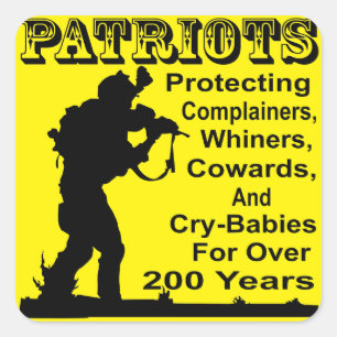 Patriots Protecting Complainers, Whiners, Cowards Square Sticker