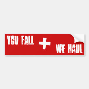 Patrol - "You Fall, We Haul" Bumper Sticker