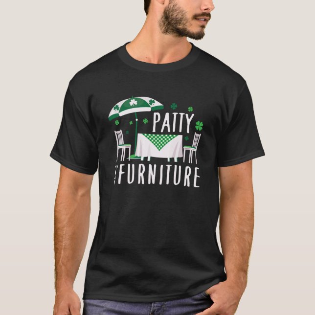 Patty O Furniture  Irish St Patrick s Day Pun T-Shirt (Front)