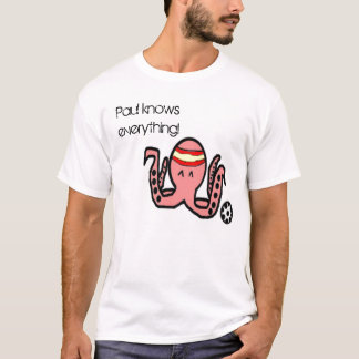 Paul knows everything! T-Shirt