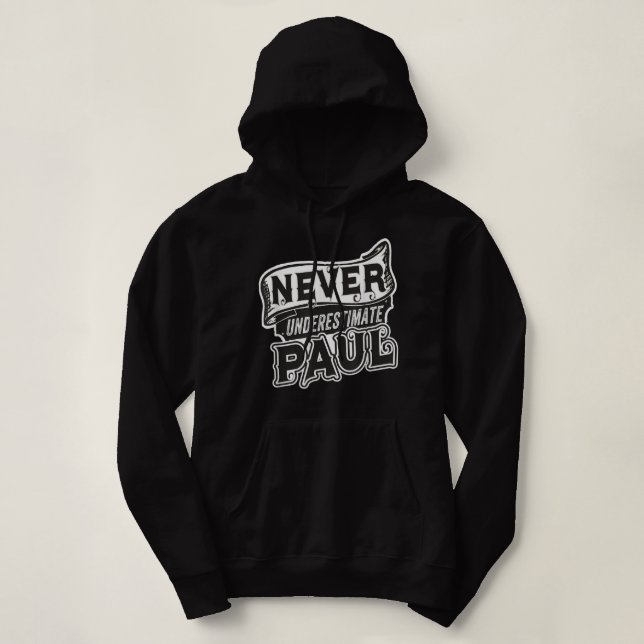Paul Name Never Underestimate Paul Funny Paul  Hoodie (Design Front)