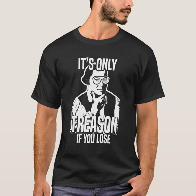 Paul Revere Usa 4th Of July Us Its Only Treason If T-Shirt (Front)