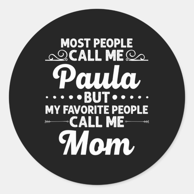 Paula Gift Name Funny Mother's Day Personalised Wo Classic Round Sticker (Front)