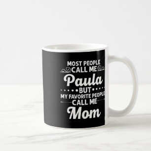 Paula Gift Name Funny Mother's Day Personalized Wo Coffee Mug