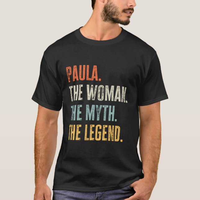 Paula The Best Woman Myth Legend Funny Best Name P T-Shirt (Front)