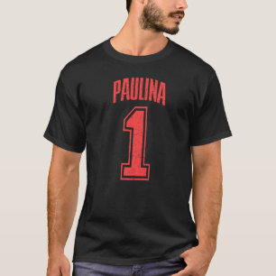 Paulina Supporter Number 1 Biggest Fan T-Shirt