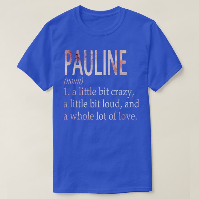 Pauline Girl Name Definition T-Shirt (Design Front)