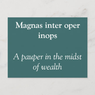 Pauper in the midst of wealth - Horace quote Postcard
