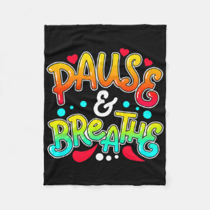 Pause And Breathe Depression Awareness Support Fleece Blanket