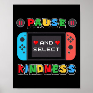 Pause And Select Kindness Gamer Anti Bullying Unit Poster