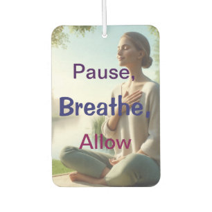 Pause, Breathe, Allow Air Freshner Car Air Freshener