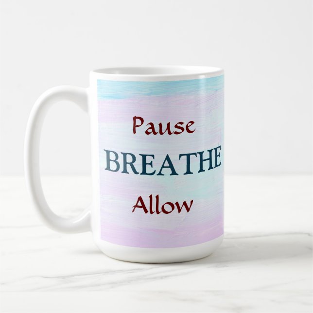 Pause, BREATHE, Allow Coffee Mug (Left)