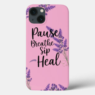 🌿 PAUSE. BREATHE. SIP. HEAL. iPhone 13 CASE