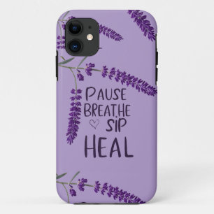 🌿 PAUSE. BREATHE. SIP. HEAL. DESIGN iPhone 11 CASE