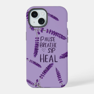 🌿 PAUSE. BREATHE. SIP. HEAL. DESIGN iPhone 15 CASE
