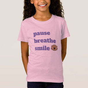 pause breathe smile girls' t-shirt