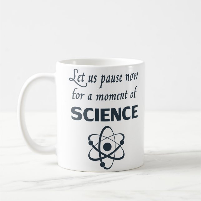 Pause for a Moment of Science Coffee Mug (Left)
