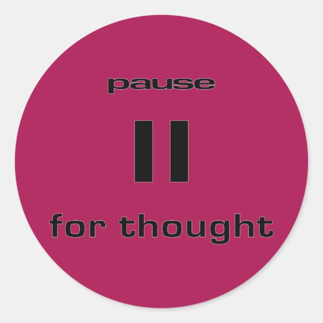 Pause for Thought Geek Sense of Humour IT Worker Classic Round Sticker (Front)