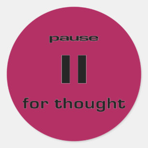 Pause for Thought Geek Sense of Humour IT Worker Classic Round Sticker