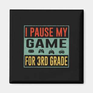 Pause My Game For 3rd Grade Student Ck To School T Magnet