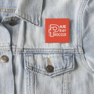PAUSE PRAY PROCEED 15 CM SQUARE BADGE