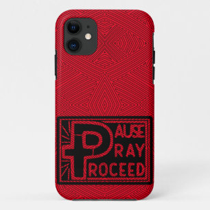 PAUSE PRAY PROCEED iPhone 11 CASE